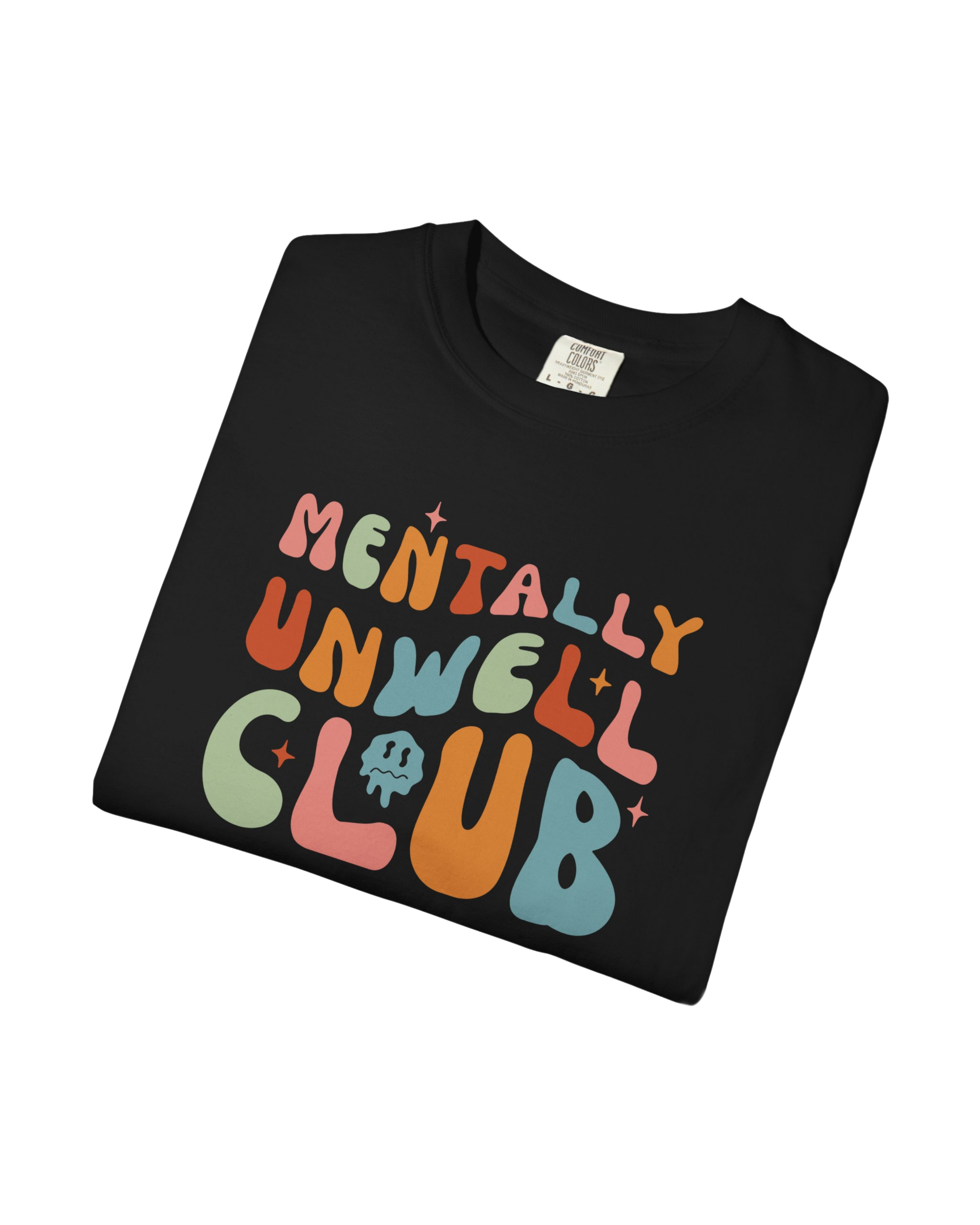 Mentally Unwell Club Tee