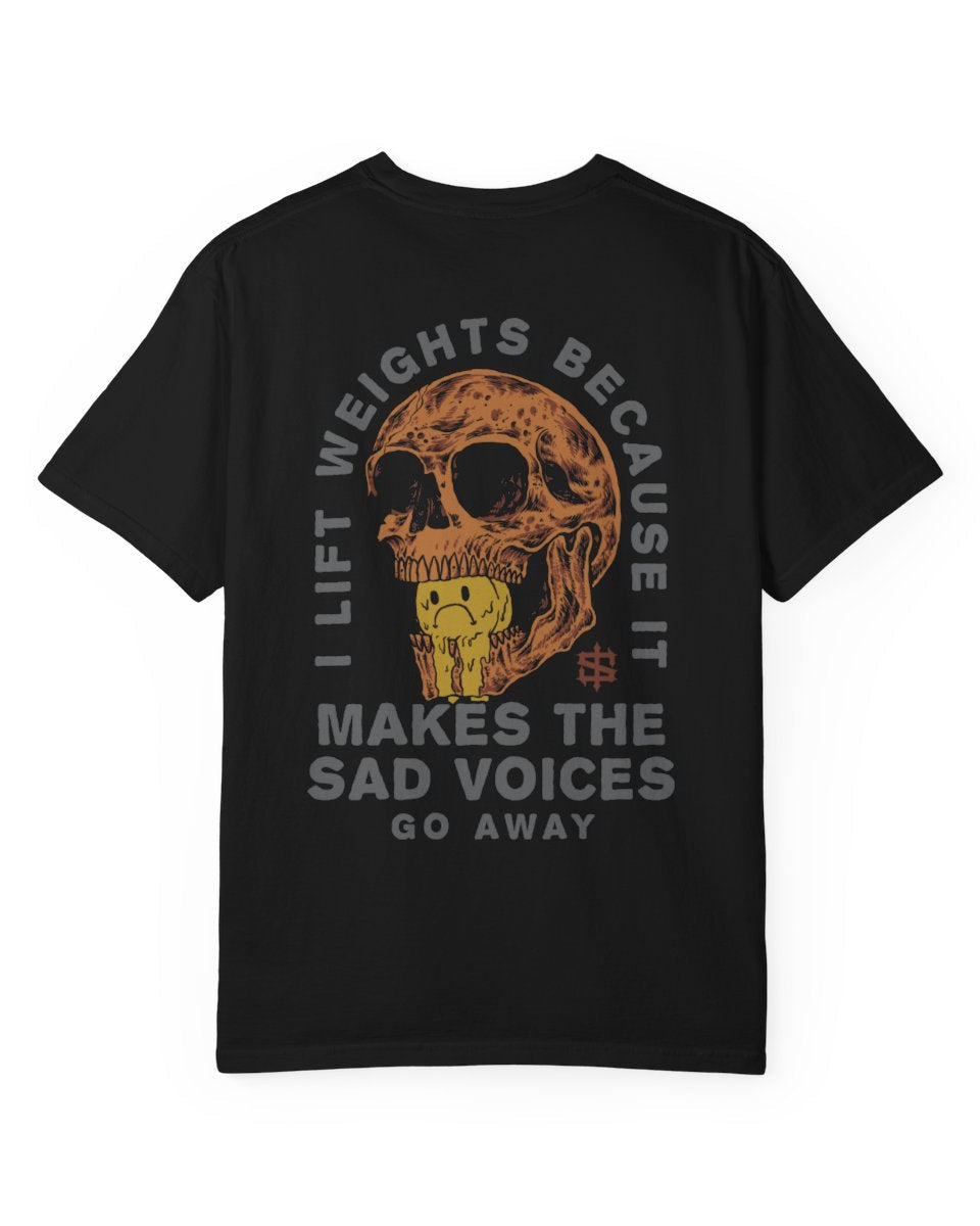 Weightlifting Skull T-Shirt — "I Lift Weights Because It Makes The Sad Voices Go Away"