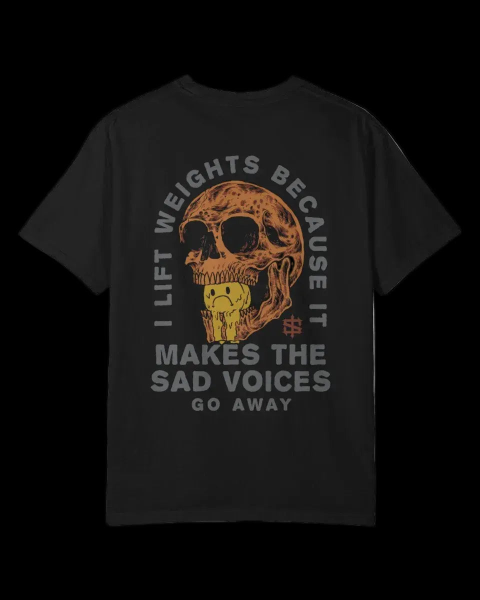 Weightlifting Skull T-Shirt — I Lift Weights Because It Makes The Sad Voices Go Away