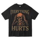 Everything Hurts V2 Ultra Heavyweight Tee