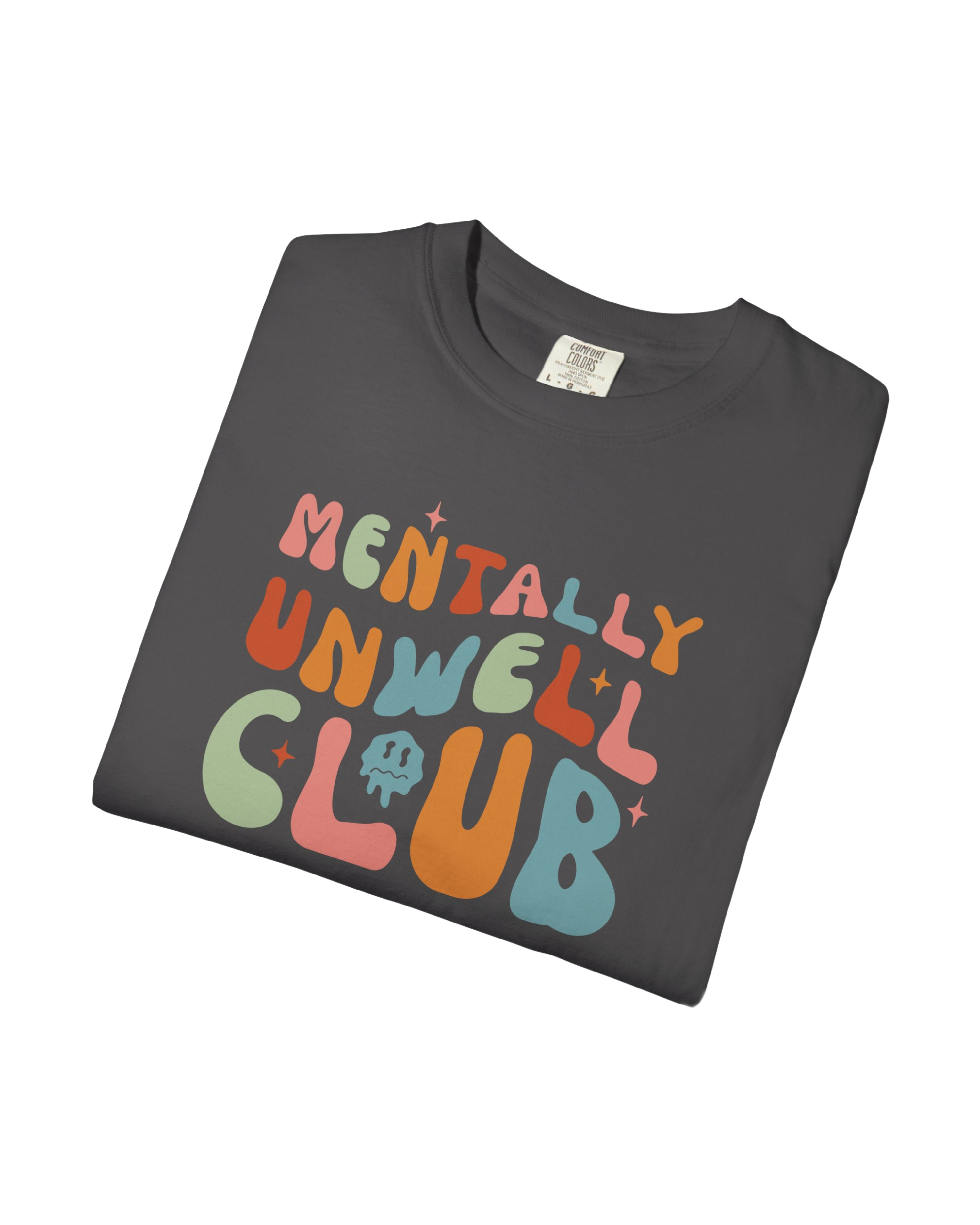 Mentally Unwell Club Tee