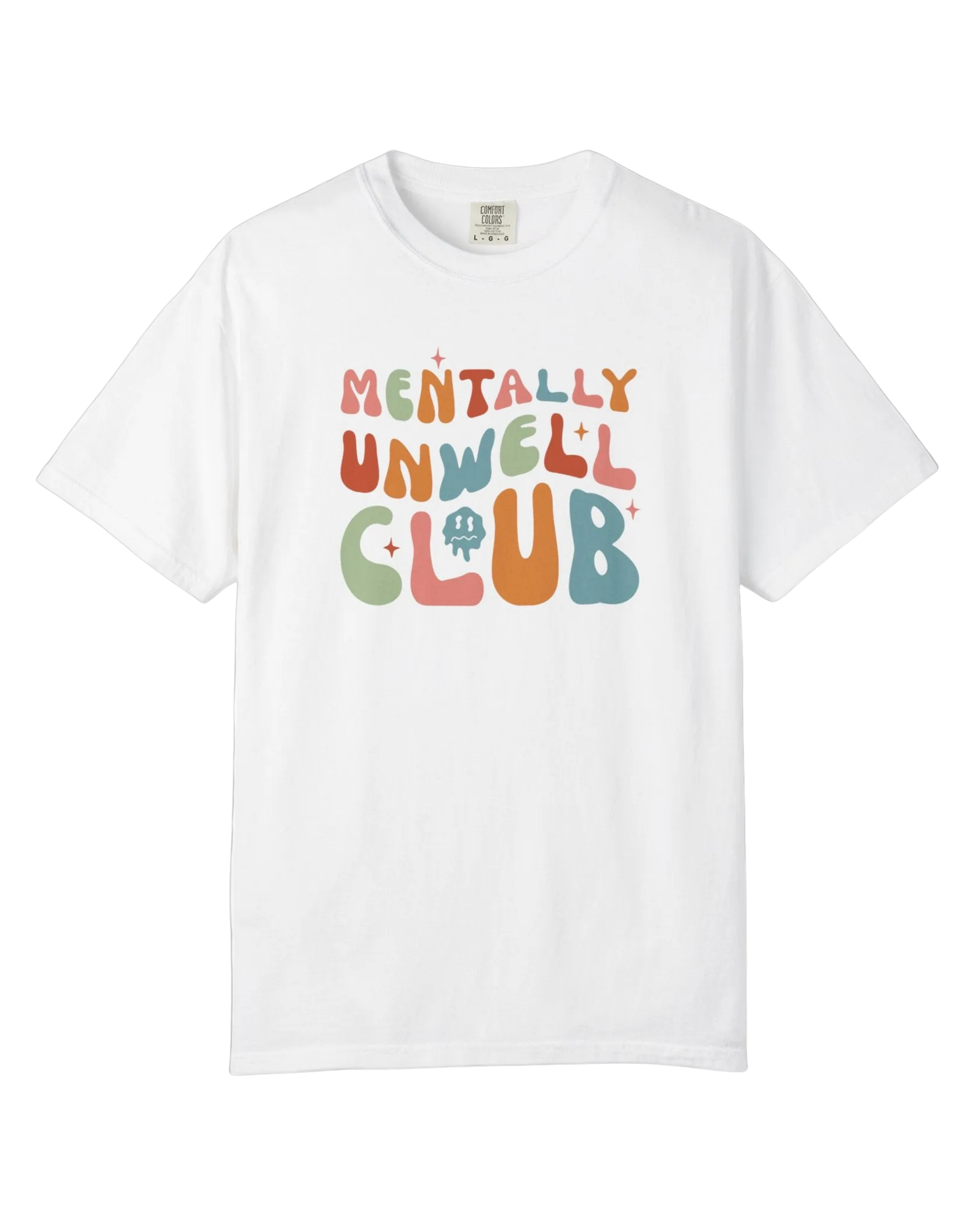 Mentally Unwell Club Tee