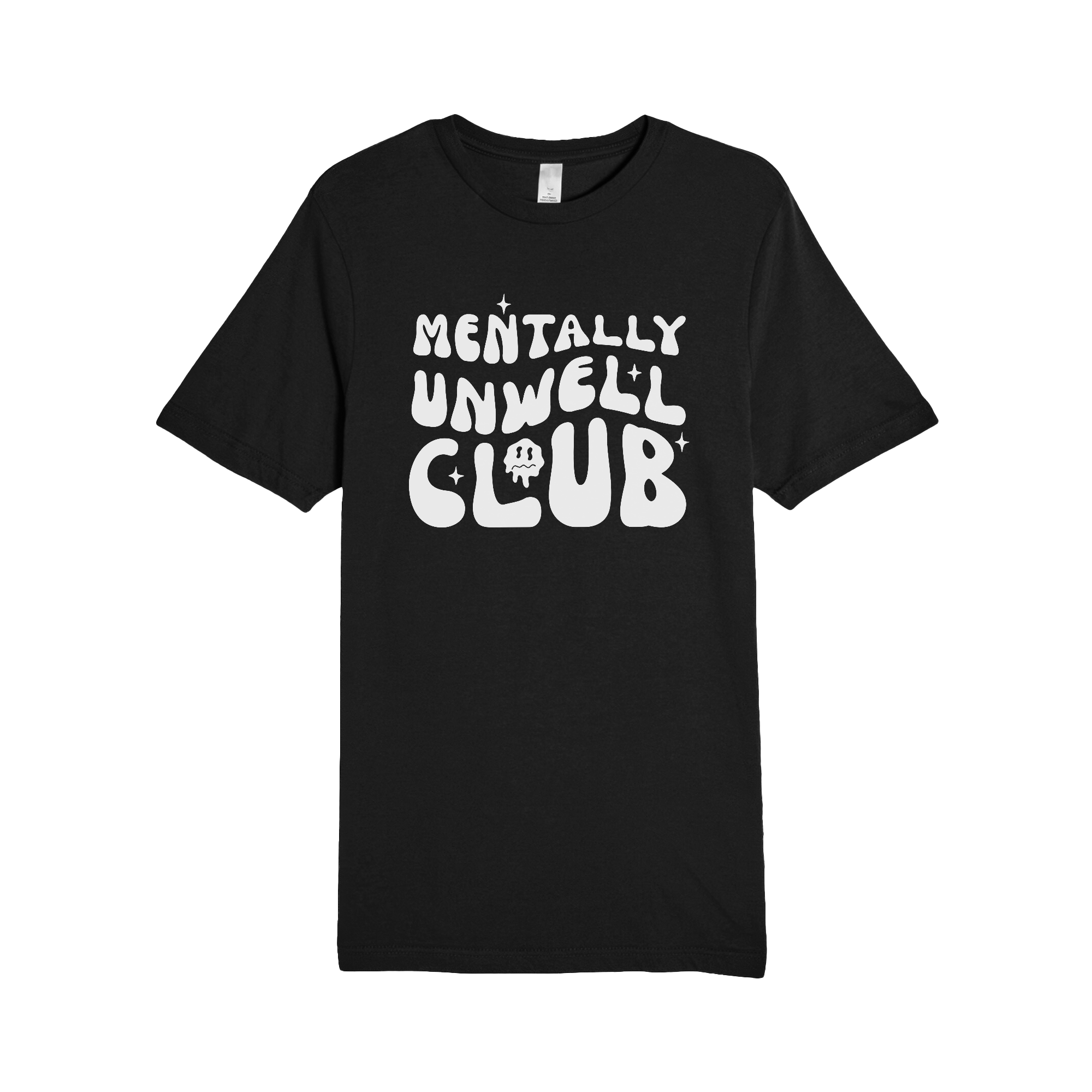 Mentally Unwell Club Tee